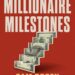 New E-book! Millionaire Milestones: Easy Steps To Seven Figures