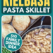 Simple Tacky Kielbasa Pasta Skillet ($10 Household Dinner Concept)